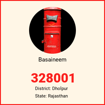Basaineem pin code, district Dholpur in Rajasthan