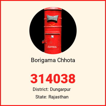 Borigama Chhota pin code, district Dungarpur in Rajasthan