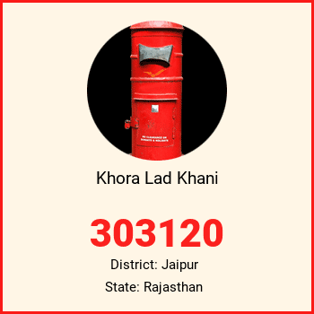 Khora Lad Khani pin code, district Jaipur in Rajasthan