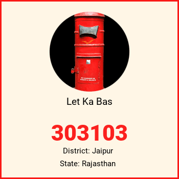 Let Ka Bas pin code, district Jaipur in Rajasthan
