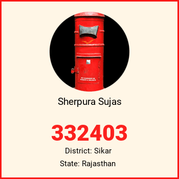 Sherpura Sujas pin code, district Sikar in Rajasthan
