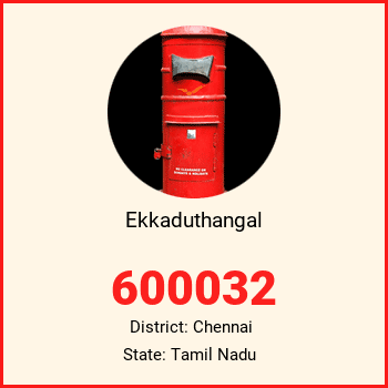 Ekkaduthangal pin code, district Chennai in Tamil Nadu
