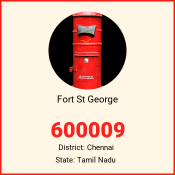 Fort St George pin code, district Chennai in Tamil Nadu