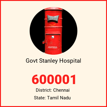Govt Stanley Hospital pin code, district Chennai in Tamil Nadu