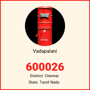 Vadapalani pin code, district Chennai in Tamil Nadu