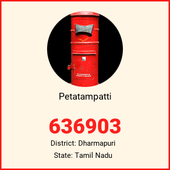 Petatampatti pin code, district Dharmapuri in Tamil Nadu