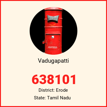 Vadugapatti pin code, district Erode in Tamil Nadu