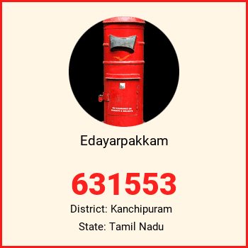 Edayarpakkam pin code, district Kanchipuram in Tamil Nadu