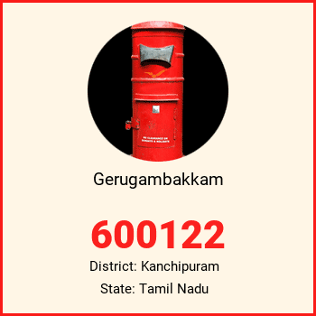 Gerugambakkam pin code, district Kanchipuram in Tamil Nadu