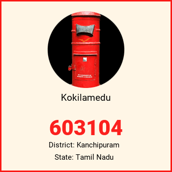 Kokilamedu pin code, district Kanchipuram in Tamil Nadu