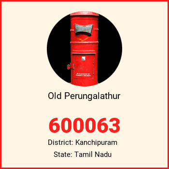 Old Perungalathur pin code, district Kanchipuram in Tamil Nadu