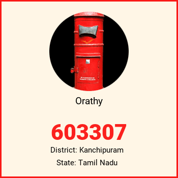 Orathy pin code, district Kanchipuram in Tamil Nadu