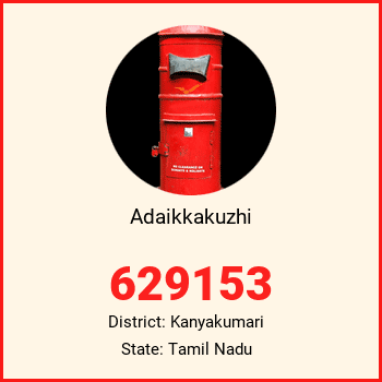Adaikkakuzhi pin code, district Kanyakumari in Tamil Nadu