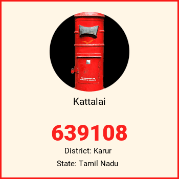 Kattalai pin code, district Karur in Tamil Nadu
