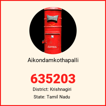 Aikondamkothapalli pin code, district Krishnagiri in Tamil Nadu