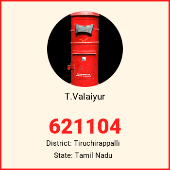 T.Valaiyur pin code, district Tiruchirappalli in Tamil Nadu