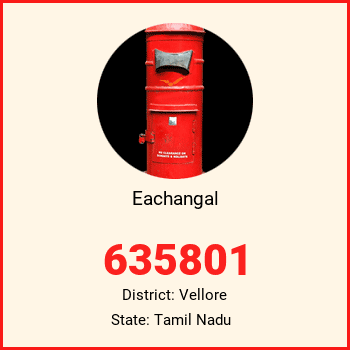 Eachangal pin code, district Vellore in Tamil Nadu