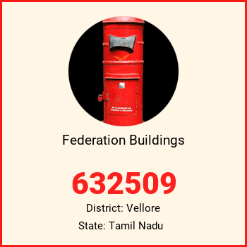 Federation Buildings pin code, district Vellore in Tamil Nadu