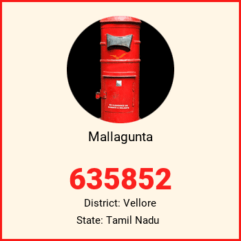 Mallagunta pin code, district Vellore in Tamil Nadu