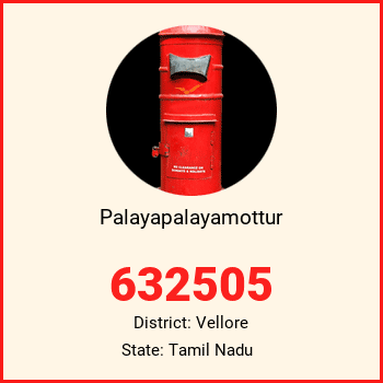 Palayapalayamottur pin code, district Vellore in Tamil Nadu