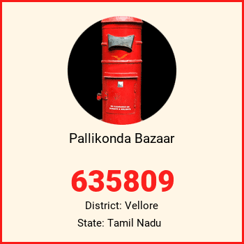 Pallikonda Bazaar pin code, district Vellore in Tamil Nadu