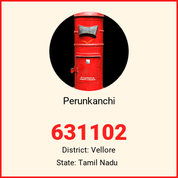 Perunkanchi pin code, district Vellore in Tamil Nadu