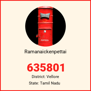 Ramanaickenpettai pin code, district Vellore in Tamil Nadu