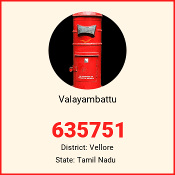Valayambattu pin code, district Vellore in Tamil Nadu