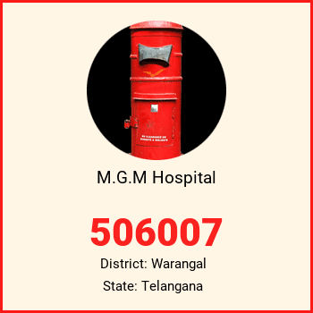 M.G.M Hospital pin code, district Warangal in Telangana
