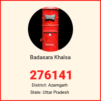 Badasara Khalsa pin code, district Azamgarh in Uttar Pradesh