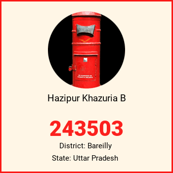 Hazipur Khazuria B pin code, district Bareilly in Uttar Pradesh