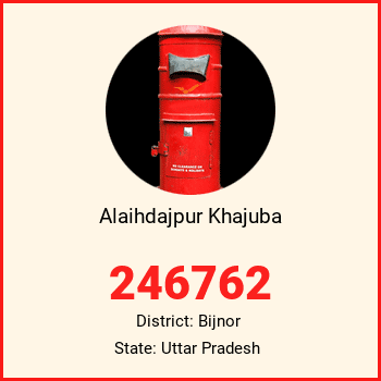 Alaihdajpur Khajuba pin code, district Bijnor in Uttar Pradesh