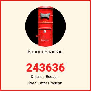 Bhoora Bhadraul pin code, district Budaun in Uttar Pradesh