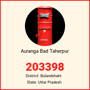 Auranga Bad Taherpur pin code, district Bulandshahr in Uttar Pradesh