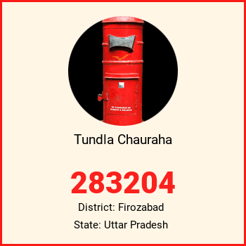 Tundla Chauraha pin code, district Firozabad in Uttar Pradesh