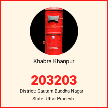 Khabra Khanpur pin code, district Gautam Buddha Nagar in Uttar Pradesh
