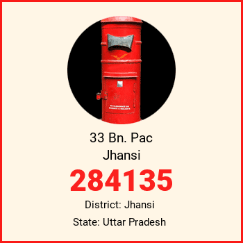 33 Bn. Pac Jhansi pin code, district Jhansi in Uttar Pradesh