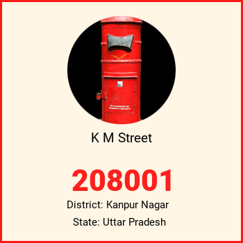 K M Street pin code, district Kanpur Nagar in Uttar Pradesh