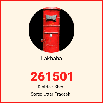 Lakhaha pin code, district Kheri in Uttar Pradesh