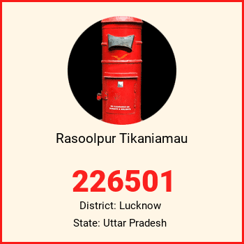 Rasoolpur Tikaniamau pin code, district Lucknow in Uttar Pradesh