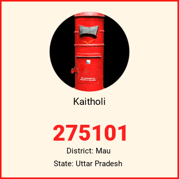 Kaitholi pin code, district Mau in Uttar Pradesh