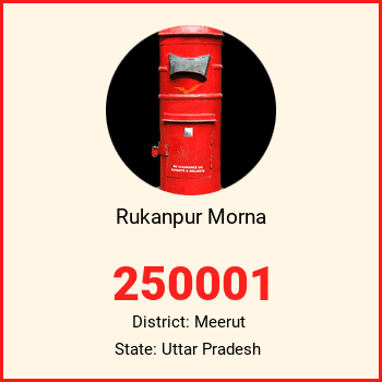 Rukanpur Morna pin code, district Meerut in Uttar Pradesh