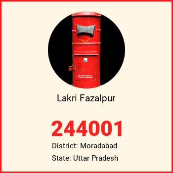 Lakri Fazalpur pin code, district Moradabad in Uttar Pradesh