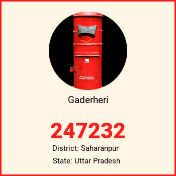 Gaderheri pin code, district Saharanpur in Uttar Pradesh