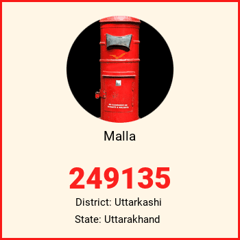 Malla pin code, district Uttarkashi in Uttarakhand