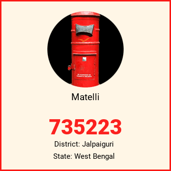 Matelli pin code, district Jalpaiguri in West Bengal