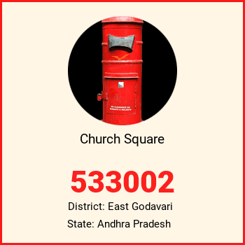 Church Square pin code, district East Godavari in Andhra Pradesh