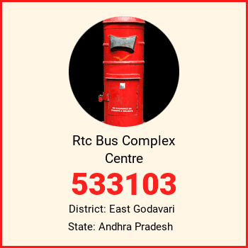 Rtc Bus Complex Centre pin code, district East Godavari in Andhra Pradesh