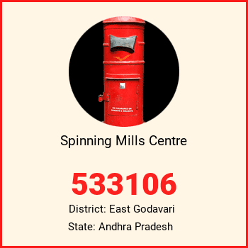 Spinning Mills Centre pin code, district East Godavari in Andhra Pradesh