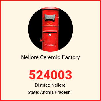 Nellore Ceremic Factory pin code, district Nellore in Andhra Pradesh